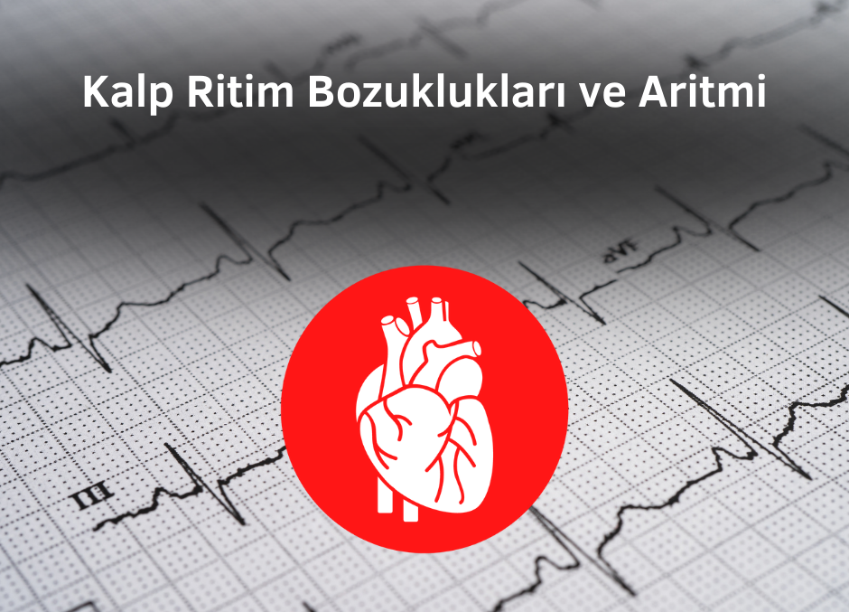 Kalp Ritim Bozukluğu (Aritmi) Nedir? Belirtileri ve Nedenleri